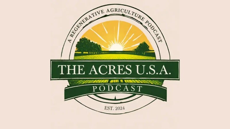 The Acres U.S.A. Podcast hosts Johnny Klemme